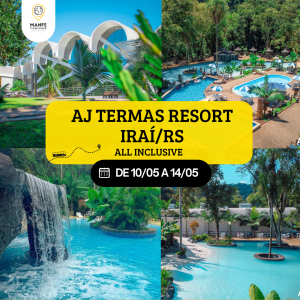 AJ TERMAS RESORT – ALL INCLUSIVE - IRAÍ/RS